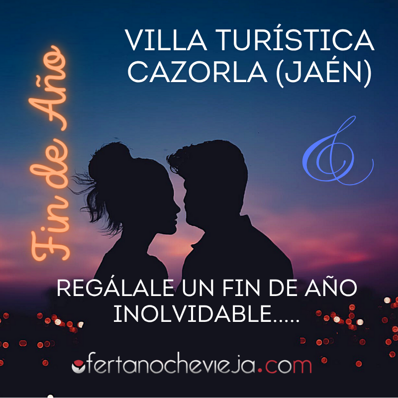Villa Turística Cazorla Jaén-Ofertanochevieja