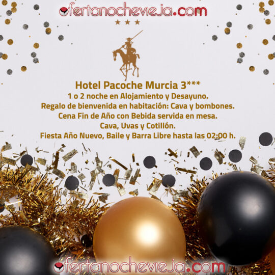 Nochevieja Hotel Pacoche Murcia "NUEVA 2025 - 2026"