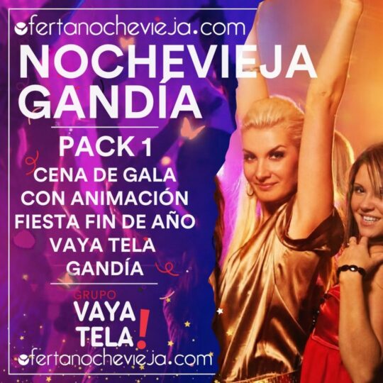 Nochevieja Gandía Cena Vaya Tela y Fiesta Fin de Año 2026 - 2027 NUEVA