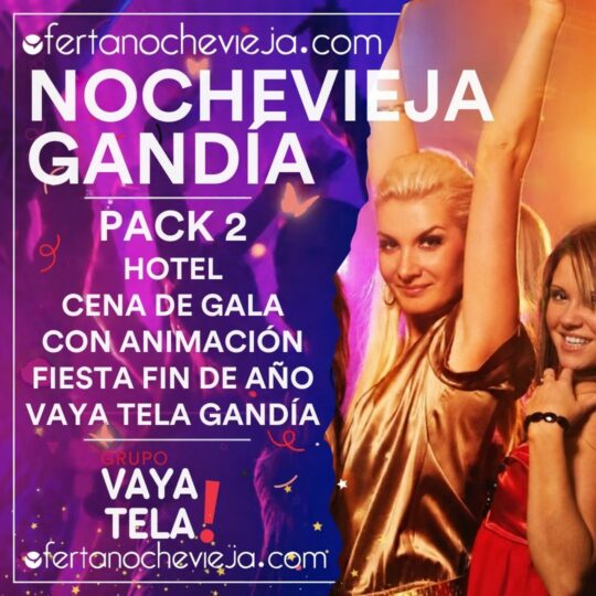 Nochevieja Gandía Cena Vaya Tela con Hotel y Fiesta Fin de Año 2026 - 2027 NUEVA