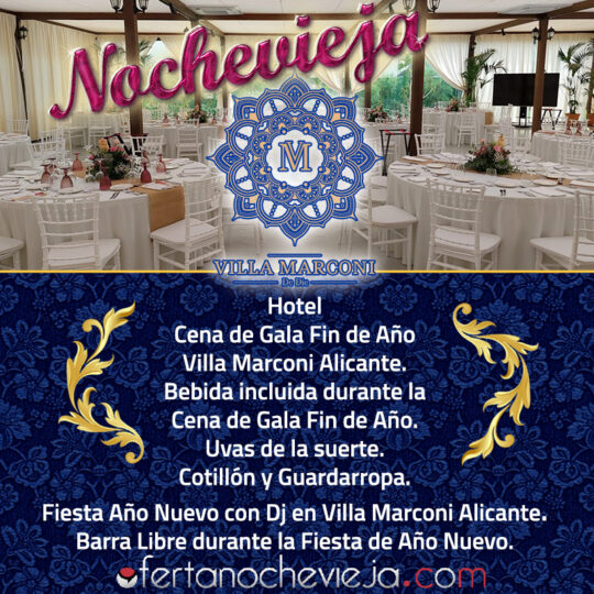 Alojamiento y Cena de Gala Fin de Año Villa Marconi Alicante "NUEVA 2025 - 2026"