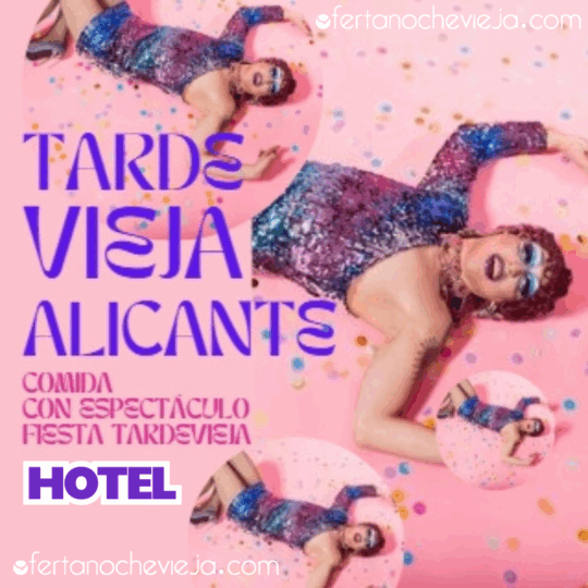 Alojamiento y Comida Con Espectáculo Tardevieja Alicante La Casa Delle Follie "NUEVA 2025 - 2026"