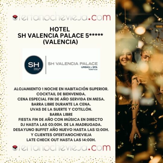 Hotel SH Valencia Palace 2026 - 2027 NUEVA