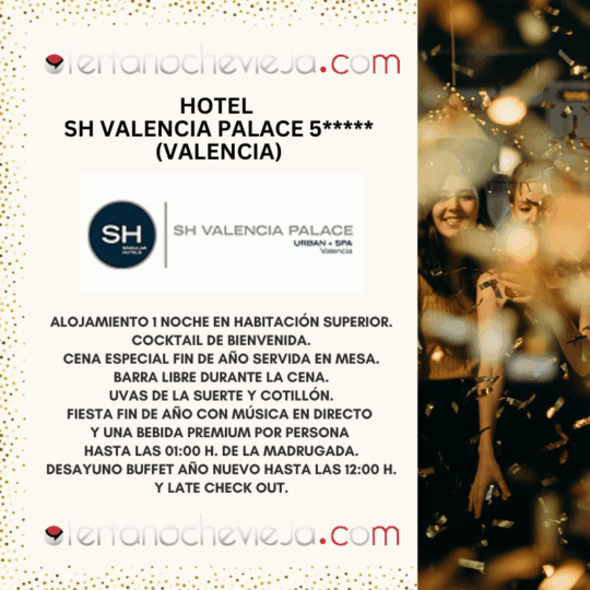 Hotel SH Valencia Palace "NUEVA 2025 - 2026"