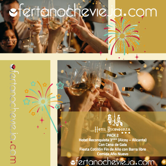 Nochevieja Hotel Reconquista Alcoy con Comida Año Nuevo Pack 2 "ÚLTIMAS HABITACIONES 2025 - 2026"