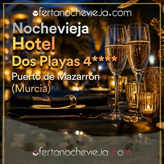Fin de Año Hotel Dos Playas Puerto de Mazarrón Murcia 2026-2027 NUEVA