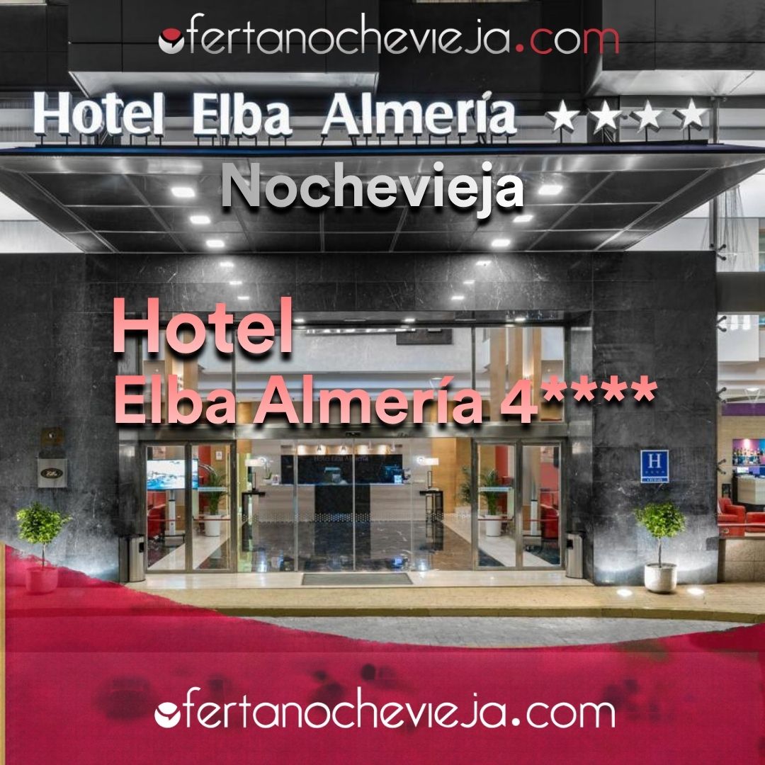 Hotel Elba Almería 4 (Almería) Ofertanochevieja
